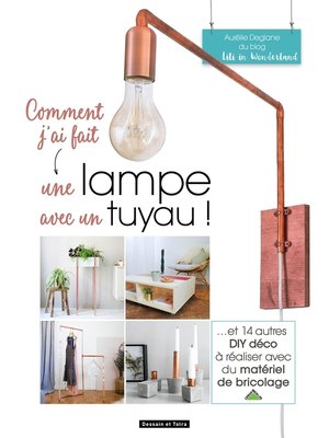 cover image of Comment j'ai fait  une lampe avec un tuyau